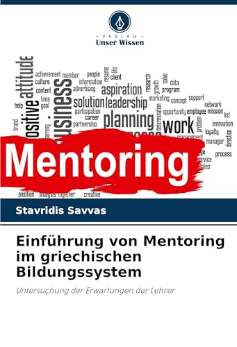 Einführung von Mentoring im griechischen Bildungssystem: Untersuchung der Erwartungen der Lehrer von Verlag Unser Wissen