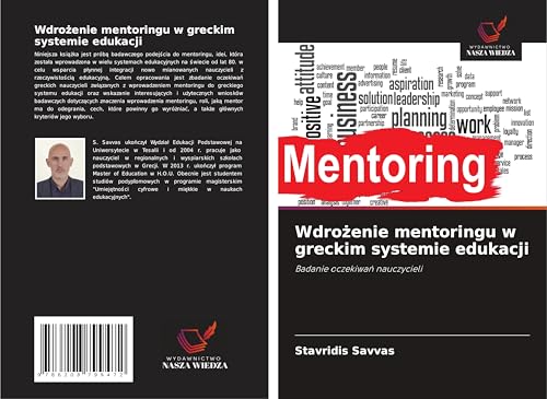 Wdro¿enie mentoringu w greckim systemie edukacji: Badanie oczekiwa¿ nauczycieli von Wydawnictwo Nasza Wiedza