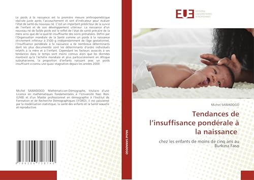 Tendances de l¿insuffisance pondérale à la naissance: chez les enfants de moins de cinq ans au Burkina Faso von Éditions universitaires européennes