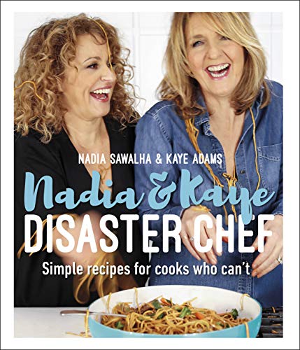 Nadia and Kaye Disaster Chef: Simple Recipes for Cooks Who Can't von DK
