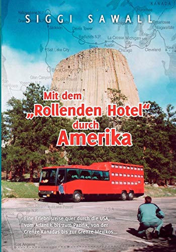 Mit dem "Rollenden Hotel" durch Amerika: Eine Erlebnisreise quer durch die USA, vom Atlantik bis zum Pazifik, von der Grenze Kanadas bis zur Grenze Mexikos...