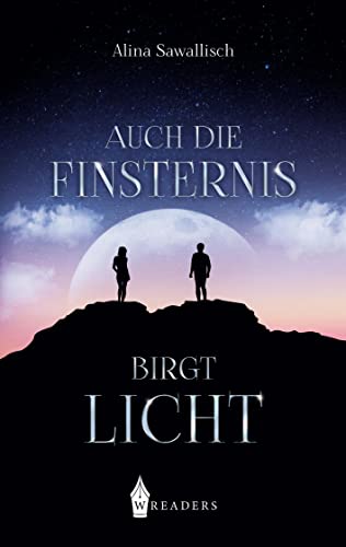 Auch die Finsternis birgt Licht von Wreaders Verlag