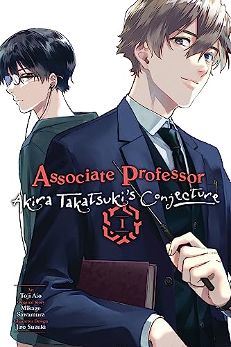 Associate Professor Akira Takatsuki's Conjecture, Vol. 1 (manga): Volume 1 (ASSOCIATE PROFESSOR AKIRA TAKASUKIS CONJECTURE GN) von Yen Press