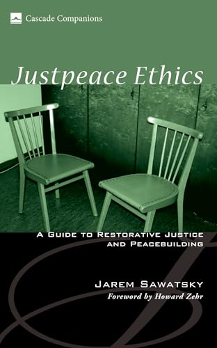 Justpeace Ethics: A Guide to Restorative Justice and Peacebuilding (Cascade Companions, Band 7) von Cascade Books
