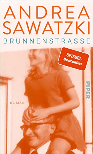 Brunnenstraße: Roman | Eine autofiktionale Familiengeschichte von Piper