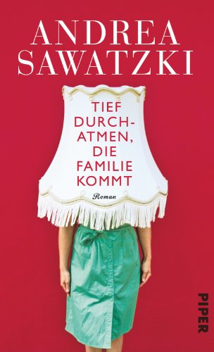 Tief durchatmen, die Familie kommt: Roman (Die Bundschuhs, Band 1)