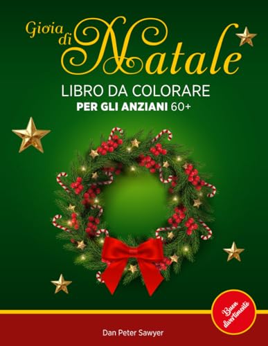 Gioia di Natale Libro da colorare per gli anziani 60+: Pieno di magia | Pagine da colorare con decorazioni invernali, paesaggi, ecc | Rilassamento, antistress, destrezza manuale | Il regalo perfetto Gioia di Natale Libro da colorare per gli anziani 60+: Pieno di magia | Pagine da colorare con decorazioni invernali, paesaggi, ecc | Rilassamento, antistress, destrezza manuale | Il regalo perfetto von Independently published