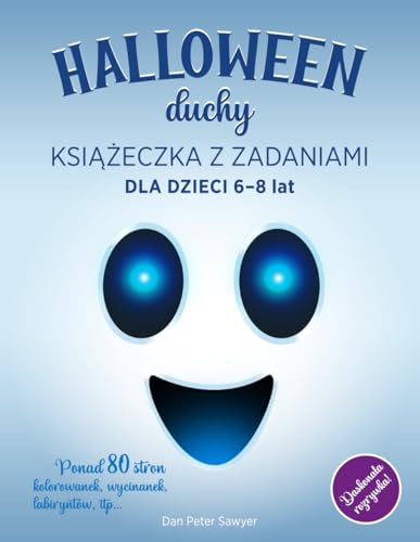 HALLOWEEN DUCHY – KSIĄŻECZKA Z ZADANIAMI dla dzieci 6-8: Upiorne i zabawne Kolorowanki, Aktywności, Gry i Łamigłówki dla Dziewczynek i Chłopców | ... Chlopców Cukierek albo Psikus Idealny prezent HALLOWEEN DUCHY – KSIĄŻECZKA Z ZADANIAMI dla dzieci 6-8: Upiorne i zabawne Kolorowanki, Aktywności, Gry i Łamigłówki dla Dziewczynek i Chłopców | ... Chlopców Cukierek albo Psikus Idealny prezent von Independently published