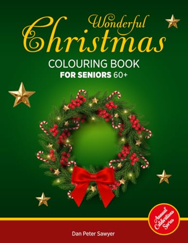WONDERFUL CHRISTMAS COLOURING BOOK for Seniors 60+: Full of Magic & Fun | Pages to Colour with Winter Decorations, Landscapes, etc | Relax, Stress Relief, Manual Dexterity | The Perfect Gift WONDERFUL CHRISTMAS COLOURING BOOK for Seniors 60+: Full of Magic & Fun | Pages to Colour with Winter Decorations, Landscapes, etc | Relax, Stress Relief, Manual Dexterity | The Perfect Gift von Independently published