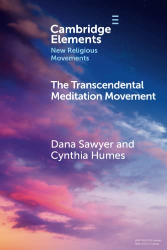 The Transcendental Meditation Movement (Elements in New Religious Movements) von Cambridge University Press