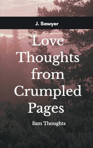 Love Thoughts from Crumpled Pages von Bookleaf Publishing