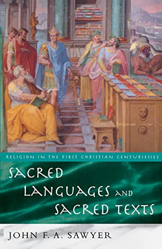 Sacred Languages and Sacred Texts (Religion in the First Christian Centuries) von Routledge