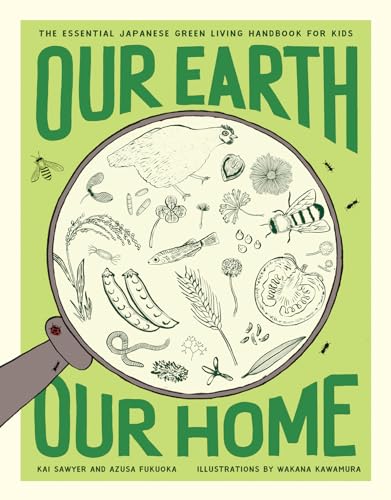 Our Earth, Our Home: The Essential Japanese Green Living Handbook for Kids von Plum Blossom