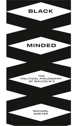Black Minded: The Political Philosophy of Malcolm X (Black Critique) von Pluto Press