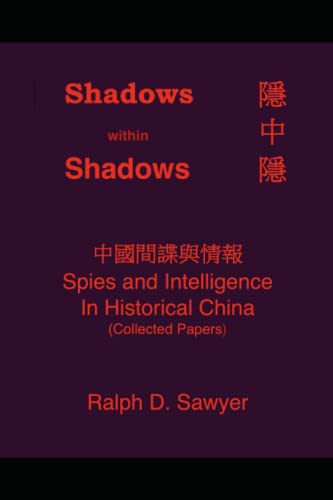 Shadows within Shadows: Spies and Intelligence in Historical China von Independently published