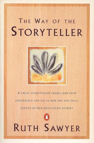 The Way of the Storyteller: A Great Storyteller Shares Her Rich Experience and Joy in Her Art and Tells Eleven of Her Best-Loved Stories