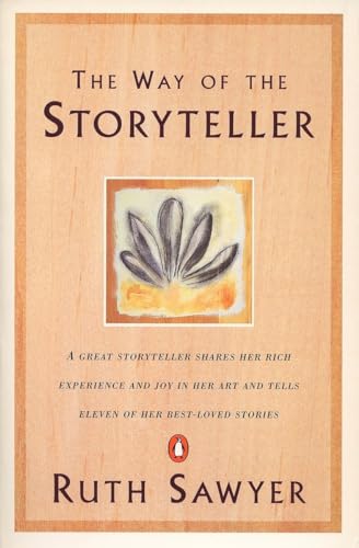The Way of the Storyteller: A Great Storyteller Shares Her Rich Experience and Joy in Her Art and Tells Eleven of Her Best-Loved Stories von Penguin