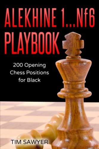 Alekhine 1...Nf6 Playbook: 200 Opening Chess Positions for Black (Sawyer Chess Playbook, Band 10) von Independently published