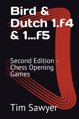 Bird & Dutch 1.f4 & 1…f5: Second Edition - Chess Opening Games (Sawyer Chess Games, Band 8)