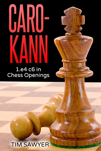 Caro-Kann: 1.e4 c6 in Chess Openings Caro-Kann: 1.e4 c6 in Chess Openings von CREATESPACE