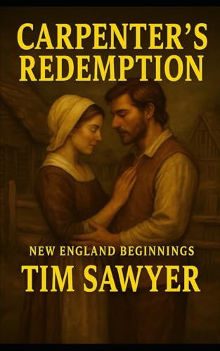 Carpenter’s Redemption: New England Beginnings Carpenter’s Redemption: New England Beginnings von Independently published