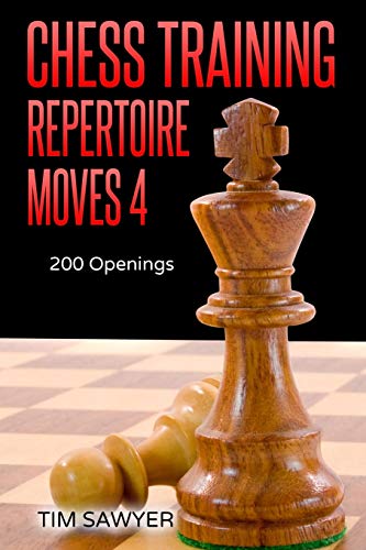 Chess Training Repertoire Moves 4: 200 Openings (Sawyer Chess Training Repertoire, Band 4)