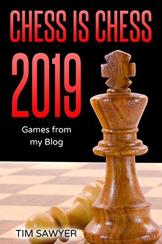 Chess is Chess 2019: Games from my Blog (Sawyer Blackmar-Diemer Gambit)