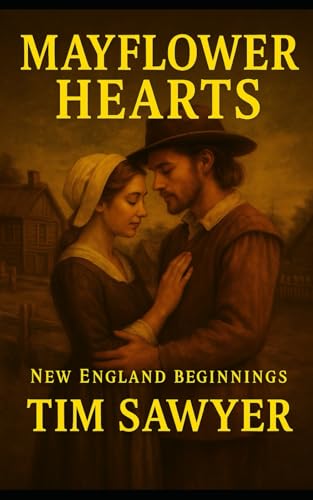 Mayflower Hearts: New England Beginnings (Plymouth Colony Historical Romance, Band 1) von Independently published