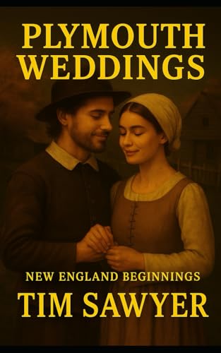 Plymouth Weddings: New England Beginnings (Plymouth Colony Historical Romance, Band 2) von Independently published