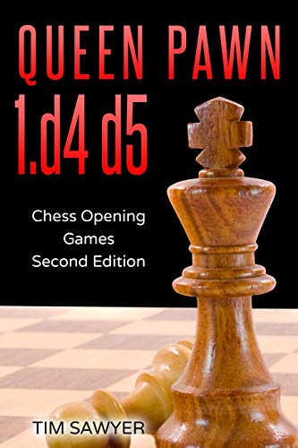 Queen Pawn 1.d4 d5: Chess Opening Games - Second Edition (Sawyer Chess Games, Band 6)
