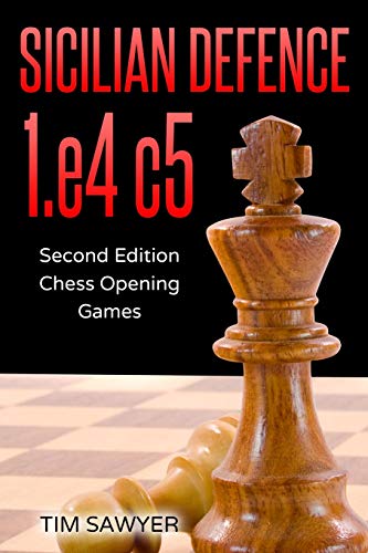 Sicilian Defence 1.e4 c5: Second Edition - Chess Opening Games (Sawyer Chess Games, Band 2) Sicilian Defence 1.e4 c5: Second Edition - Chess Opening Games (Sawyer Chess Games, Band 2) von Independently Published