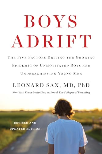 Boys Adrift: The Five Factors Driving the Growing Epidemic of Unmotivated Boys and Underachieving Young Men von Basic Books