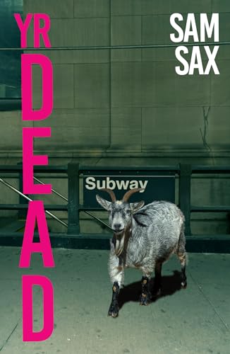 Yr Dead: Sam Sax
