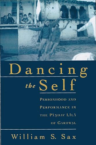 Dancing the Self: Personhood and Performance in the Pandav Lila of Garhwal