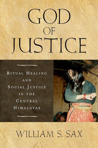 God of Justice: Ritual Healing and Social Justice in the Central Himalayas von Oxford University Press, USA