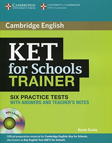 Ket for Schools Trainer Six Practice Tests with Answers, Teacher's Notes and Audio CDs (2) (Cambridge English)