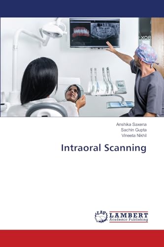 Intraoral Scanning: DE von LAP LAMBERT Academic Publishing