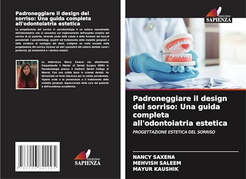 Padroneggiare il design del sorriso: Una guida completa all'odontoiatria estetica: PROGETTAZIONE ESTETICA DEL SORRISO von Edizioni Sapienza