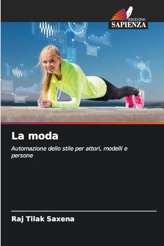 La moda: Automazione dello stile per attori, modelli e persone von Edizioni Sapienza