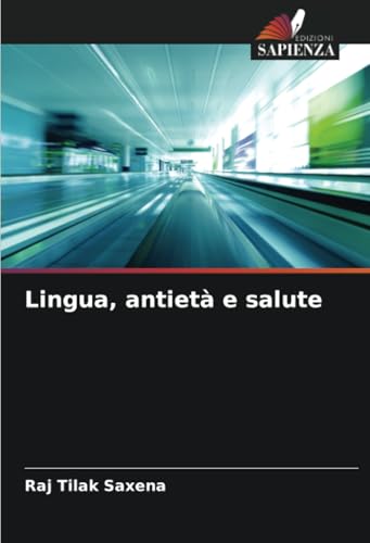 Lingua, antietà e salute von Edizioni Sapienza