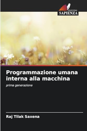 Programmazione umana interna alla macchina: prima generazione von Edizioni Sapienza