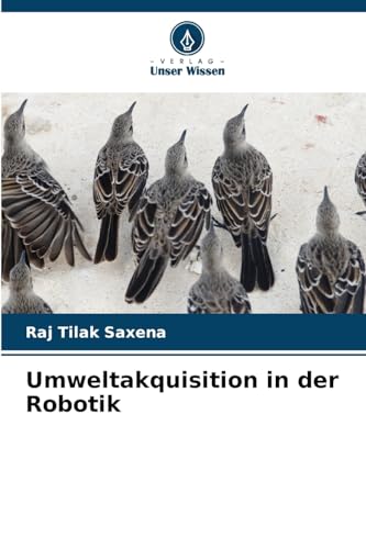 Umweltakquisition in der Robotik von Verlag Unser Wissen