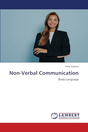 Non-Verbal Communication: Body Language von LAP LAMBERT Academic Publishing