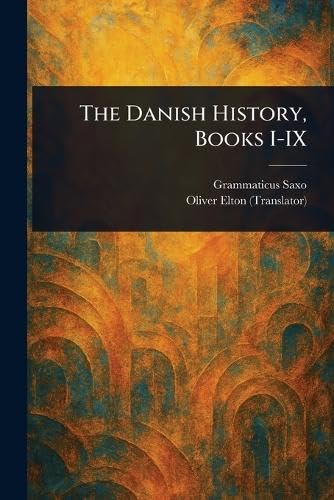The Danish History, Books I-IX von Anson Street Press