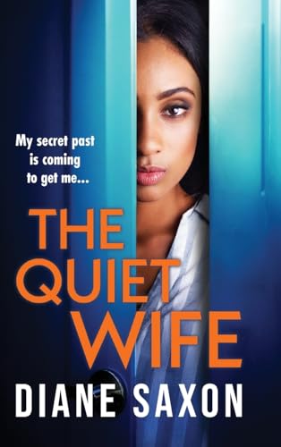 The Quiet Wife: A BRAND NEW dark, twisted domestic psychological thriller from Diane Saxon for 2025 von Boldwood Books Ltd
