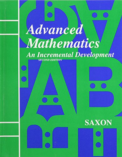 Advanced Mathematics: An Incremental Development (Saxon Advanced Math)