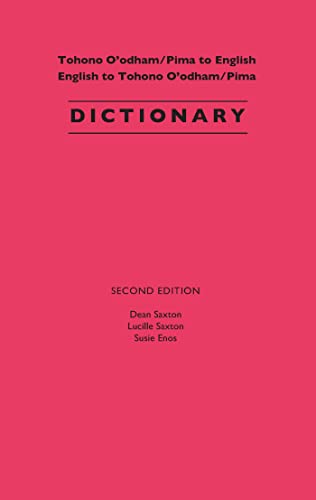 Tohono O'Odham/Pima to English, English to Tohono O'Odham/Pima Dictionary Tohono O'Odham/Pima to English, English to Tohono O'Odham/Pima Dictionary