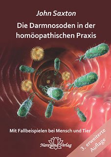Die Darmnosoden in der homöopathischen Praxis: Mit Fallbeispielen bei Mensch und Tier Die Darmnosoden in der homöopathischen Praxis: Mit Fallbeispielen bei Mensch und Tier