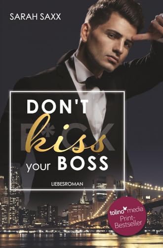 Don't kiss your Boss (New York Boss-Reihe)