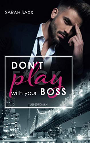 Don't play with your Boss (New York Boss-Reihe, Band 1)